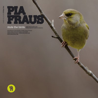 Pia Fraus - Mute the Birds