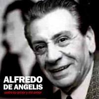 Alfredo De Angelis - Entre Tu Amor Y Mi Amor