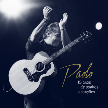 Paolo - 15 Anos de Sonhos e Canções - Ao Vivo (Deluxe)