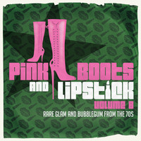 Various Artists - Pink Boots & Lipstick 8 (Rare Glam & Bubblegum from the 70s)