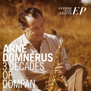 Arne Domnérus - 3 Decades of Dompan, Swedish Jazz Legend EP