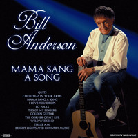 Bill Anderson - Mama Sang a Song