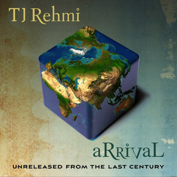 TJ Rehmi - aRRivaL - unreleased from the last century