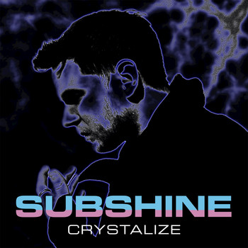 Subshine - Crystalize