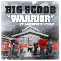 Big Scoob feat. Mackenzie Nicole - Warrior - Single (Explicit)