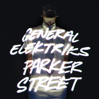 General Elektriks / - Parker Street