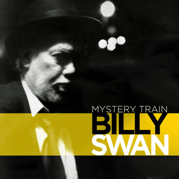 Billy Swan - Mystery Train