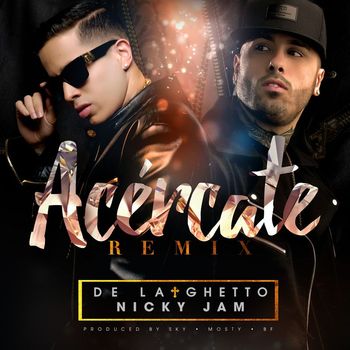 De La Ghetto - Acércate (feat. Nicky Jam) (Remix)