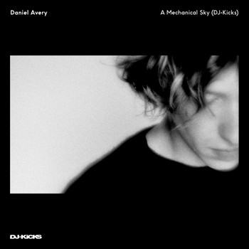 Daniel Avery - A Mechanical Sky (DJ-Kicks)