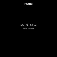 Mr. DJ Monj - Back to Time