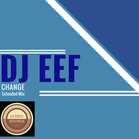 DJ EEF - Change (Extended Mix)