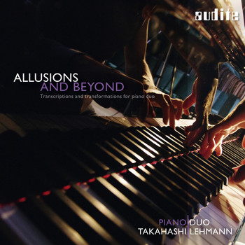 PianoDuo Takahashi Lehmann - Allusions and Beyond (Transcriptions and Transformations for Piano Duo) (Transcriptions and Transformations for Piano Duo)