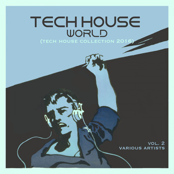 Various Artists - Tech House World, Vol. 2 ( Tech House Collection 2016)