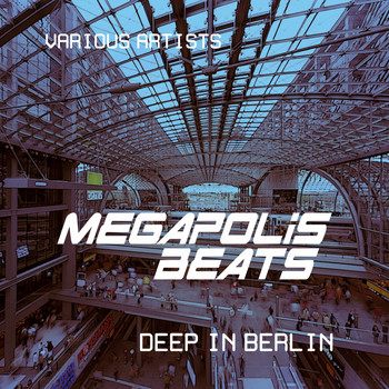 Various Artists - Megapolis Beats (Deep in Berlin), Vol. 3