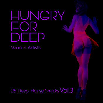 Various Artists - Hungry for Deep (25 Deep-House Snacks), Vol. 3