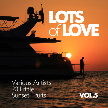 Various Artists - Lots of Love (20 Little Sunset Fruits), Vol. 5