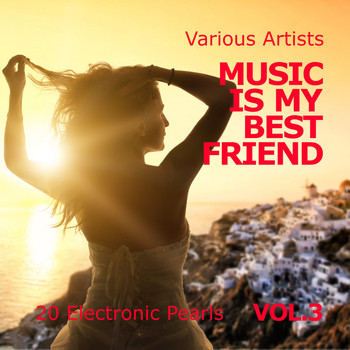 Various Artists - Music Is My Best Friend (20 Electronic Pearls), Vol. 3