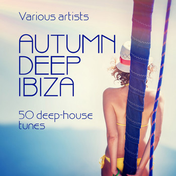 Various Artists - Autumn Deep Ibiza (50 Deep-House Tunes)