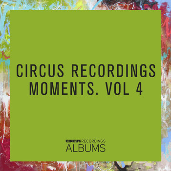 Various Artists - Circus Recordings Moments, Vol. 4