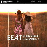 EEÄT - Child Voice (Zombies)