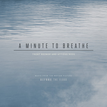 Trent Reznor and Atticus Ross - A Minute to Breathe