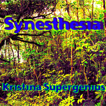 Kristina Supergenius - Synesthesia