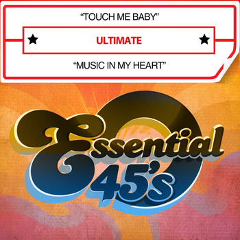 Ultimate - Touch Me Baby / Music in My Heart (Digital 45)
