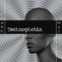 LOCKWARK - Technophobia