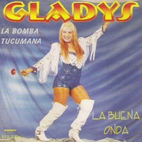 Gladys "La bomba tucumana" - La Buena Onda