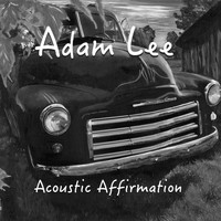 Adam Lee - Acoustic Affirmation