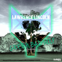 Lawrence Lincoln - Green Bad Wolf (Club Mix)