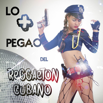 Varios Artistas - Lo + pegao del Reggaeton Cubano