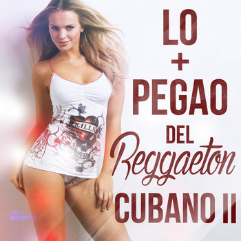 Varios Artistas - Lo + pegao del Reggaeton Cubano Vol.II