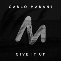 Carlo Marani - Give It Up