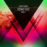 Love'n Loops - Cosmic Files, Pt. V