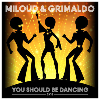 Miloud & Grimaldo - You Should Be Dancing