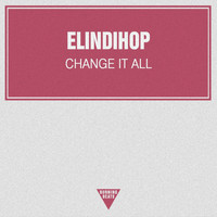 Elindihop - Change It All