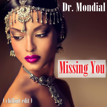 Dr. Mondial - Missing You (Chillout Edit)