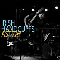 Irish Handcuffs - Astray