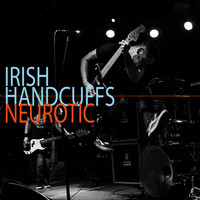 Irish Handcuffs - Neurotic