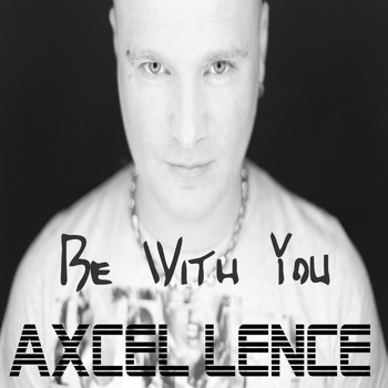 Axcel Lence - Be with You