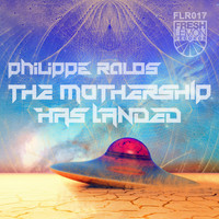 Philippe Ralos - The Mothership Has Landed