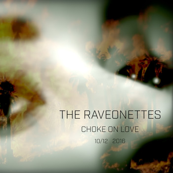 The Raveonettes - Choke on Love