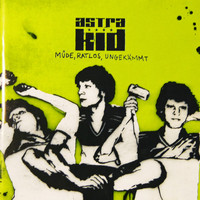 Astra Kid - Müde, ratlos, ungekämmt (Deluxe Version)