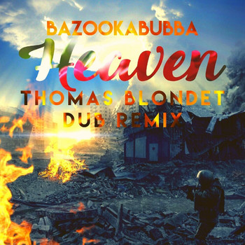 Bazookabubba - Heaven (Thomas Blondet Dub Remix)