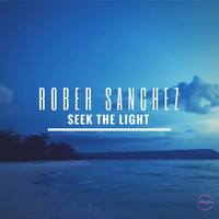 Rober Sanchez - Seek the Light