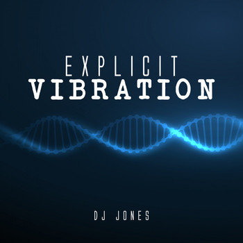 Dj Jones - Explicit Vibration