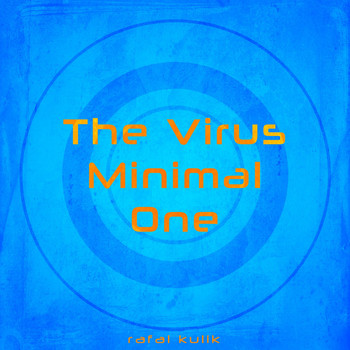 Rafal Kulik - The Virus Minimal One