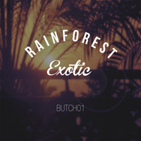 Rainforest - Exotic