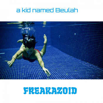 A Kid Named Beulah - Freakazoid